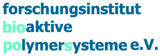 Forschungsinstitut Bioaktive 
			Polymersysteme